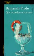 que escondes en la mano-benjamin prado-9788420415567 que escondes en la mano-benjamin prado-9788420415567
