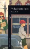 vida de este chico-tobias wolff-9788420425467 vida de este chico-tobias wolff-9788420425467