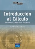 introduccion al calculo: problemas y ejercicios resueltos-j.r. franco braãas-9788420536767 introduccion al calculo: problemas y ejercicios resueltos-j.r. franco braãas-9788420536767