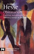 obstinacion: escritos autobiograficos-hermann hesse-9788420658667 obstinacion: escritos autobiograficos-hermann hesse-9788420658667