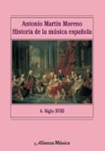 historia de la musica española. 4. siglo xviii-antonio martin moreno-9788420664767 historia de la musica española. 4. siglo xviii-antonio martin moreno-9788420664767