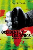 occidente y los otros: historia de una supremacia-sophie bessis-9788420667867 occidente y los otros: historia de una supremacia-sophie bessis-9788420667867