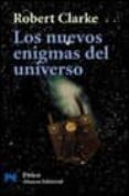 los nuevos enigmas del universo-robert clarke-9788420672267 los nuevos enigmas del universo-robert clarke-9788420672267