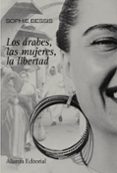 los arabes, las mujeres, la libertad-shophie bessis-9788420683867 los arabes, las mujeres, la libertad-shophie bessis-9788420683867