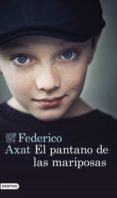 el pantano de las mariposas (ebook)-federico axat-9788423346967 el pantano de las mariposas (ebook)-federico axat-9788423346967