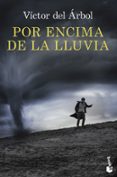 por encima de la lluvia-victor del arbol-9788423354467 por encima de la lluvia-victor del arbol-9788423354467