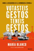 Descarga gratuita de libros electrónicos más vendidos VOTASTEIS GESTOS, TENÉIS GESTOS 9788423432967 de BLANCO GONZÁLEZ MARÍA (Spanish Edition)