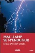 mal llamp se m'endugui!-pablo barrena-9788423625567 mal llamp se m'endugui!-pablo barrena-9788423625567
