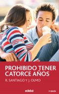 prohibido tener catorce años (9ª ed.)-r. santiago-j. olmo-9788423676767 prohibido tener catorce años (9ª ed.)-r. santiago-j. olmo-9788423676767