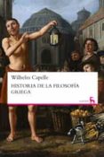 historia de la filosofia griega-wilhelm capelle-9788424936167 historia de la filosofia griega-wilhelm capelle-9788424936167
