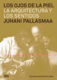 los ojos de la piel: la arquitectura y los sentidos (2ª ed.)-juhani pallasmaa-9788425226267 los ojos de la piel: la arquitectura y los sentidos (2ª ed.)-juhani pallasmaa-9788425226267
