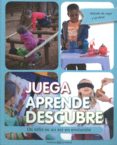 juega, aprende, descubre-melanie de jager-liz victor-9788426141767 juega, aprende, descubre-melanie de jager-liz victor-9788426141767