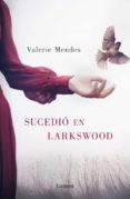 sucedio en larkswood-valerie mendes-9788426405067 sucedio en larkswood-valerie mendes-9788426405067