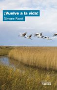 ¡vuelve a la vida!-simone pacot-9788427718067 ¡vuelve a la vida!-simone pacot-9788427718067