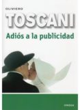adios a la publicidad-oliviero toscani-9788428210867 adios a la publicidad-oliviero toscani-9788428210867