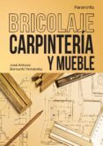 bricolaje: carpinteria y mueble-jose antonio bernardo fernandez-9788428399067 bricolaje: carpinteria y mueble-jose antonio bernardo fernandez-9788428399067