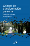 camino de transformacion personal: sabiduria cristiana-javier garrido-9788428533867 camino de transformacion personal: sabiduria cristiana-javier garrido-9788428533867
