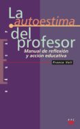 la autoestima del profesor: manual de reflexion y accion educativ a-franco voli-9788428813167 la autoestima del profesor: manual de reflexion y accion educativ a-franco voli-9788428813167