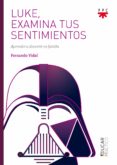luke, examina tus sentimientos: aprender a discernir en familia-fernando vidal fernandez-9788428830867 luke, examina tus sentimientos: aprender a discernir en familia-fernando vidal fernandez-9788428830867
