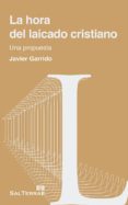 la hora del laicado cristiano (ebook)-javier garrido-9788429325867 la hora del laicado cristiano (ebook)-javier garrido-9788429325867