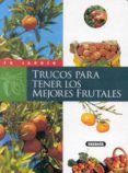 trucos para tener los mejores frutales-9788430595167 trucos para tener los mejores frutales-9788430595167