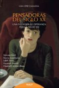 pensadoras del siglo xx: una filosofia de la esperanza para el si glo xxi-ivan lopez casanova-9788432143267 pensadoras del siglo xx: una filosofia de la esperanza para el si glo xxi-ivan lopez casanova-9788432143267