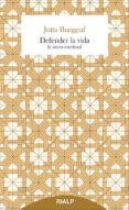 defender la vida-jutta burggraf-9788432144967 defender la vida-jutta burggraf-9788432144967