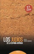 los judios de la españa antigua (2ª ed.)-luis a. garcia moreno-9788432149467 los judios de la españa antigua (2ª ed.)-luis a. garcia moreno-9788432149467