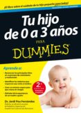 tu hijo de 0 a 3 años para dummies (edicion actualizada)-jordi pou i fernandez-9788432902567 tu hijo de 0 a 3 años para dummies (edicion actualizada)-jordi pou i fernandez-9788432902567