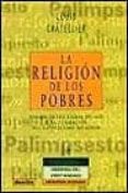 la religion de los pobres. europa en los siglos xvi-xix y la form acion del catolicismo moderno-louis chatellier-9788433016867 la religion de los pobres. europa en los siglos xvi-xix y la form acion del catolicismo moderno-louis chatellier-9788433016867