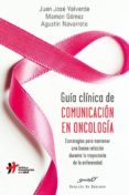 guia clinica de comunicacion en oncologia: estrategias para mantener una buena relacion durante la trayectoria de la enfermedad-juan jose valverde-mamen gomez-agustin navarrete-9788433027467 guia clinica de comunicacion en oncologia: estrategias para mantener una buena relacion durante la trayectoria de la enfermedad-juan jose valverde-mamen gomez-agustin navarrete-9788433027467