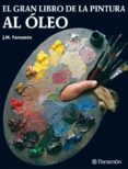 el gran libro de la pintura al oleo (4ª ed.)-jose maria parramon-9788434202467 el gran libro de la pintura al oleo (4ª ed.)-jose maria parramon-9788434202467