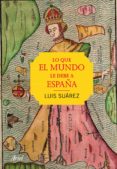 lo que el mundo le debe a españa (ebook)-luis suarez-9788434423367 lo que el mundo le debe a españa (ebook)-luis suarez-9788434423367
