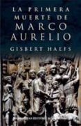 la primera muerte de marco aurelio-gisbert haefs-9788435060967 la primera muerte de marco aurelio-gisbert haefs-9788435060967