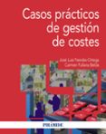 casos practicos de gestion de costes-jose luis paredes ortega-carmen fullana belda-9788436836967 casos practicos de gestion de costes-jose luis paredes ortega-carmen fullana belda-9788436836967