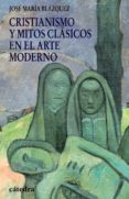 cristianismo y mitos clasicos en el arte moderno-jose maria blazquez-9788437625867 cristianismo y mitos clasicos en el arte moderno-jose maria blazquez-9788437625867