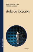 aula de locucion-margarita blanch-patricia lazaro-9788437626567 aula de locucion-margarita blanch-patricia lazaro-9788437626567