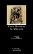 prosas hispanicas de vanguardia: antologia-9788437631967 prosas hispanicas de vanguardia: antologia-9788437631967
