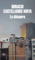la diaspora-horacio castellanos moya-9788439734567 la diaspora-horacio castellanos moya-9788439734567