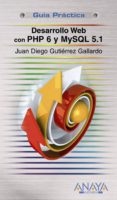 desarrollo web php 6 y mysql 5.1 (guia practica)-juan diego gutierrez gallardo-9788441526167 desarrollo web php 6 y mysql 5.1 (guia practica)-juan diego gutierrez gallardo-9788441526167