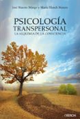 psicologia transpersonal. la alquimia de la consciencia-jose maroto mingo-maria blanch matute-9788441539167 psicologia transpersonal. la alquimia de la consciencia-jose maroto mingo-maria blanch matute-9788441539167