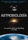 astrobiologia: un puente entre el big bang y la vida-fernando ballesteros-bartolo luque-9788446023067 astrobiologia: un puente entre el big bang y la vida-fernando ballesteros-bartolo luque-9788446023067