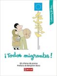 ¡todos migrantes!-9788446045267 ¡todos migrantes!-9788446045267