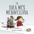 la idea mes meravellosa-ashley spires-9788448848767 la idea mes meravellosa-ashley spires-9788448848767