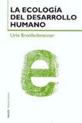 la ecologia del desarrollo humano: experimentos en entornos natur ales y diseñados-urie bronfebrenner-9788449310867 la ecologia del desarrollo humano: experimentos en entornos natur ales y diseñados-urie bronfebrenner-9788449310867
