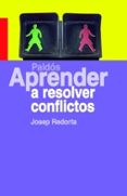 aprender a resolver conflictos-josep redorta-9788449320767 aprender a resolver conflictos-josep redorta-9788449320767