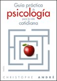 guia practica de la psicologia cotidiana-christophe andre-9788449323867 guia practica de la psicologia cotidiana-christophe andre-9788449323867