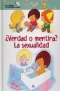 ¿verdad o mentira? la sexualidad-9788466216067 ¿verdad o mentira? la sexualidad-9788466216067