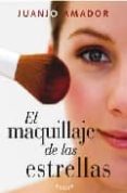 el maquillaje de las estrellas-juanjo amador-9788466634267 el maquillaje de las estrellas-juanjo amador-9788466634267