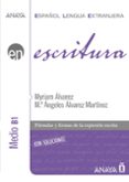 escritura: nivel medio b1-myriam alvarez martinez-9788466783767 escritura: nivel medio b1-myriam alvarez martinez-9788466783767